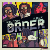 [MUSIC] Shallipopi – Order ft. Olamide