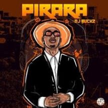 [MUSIC]Dj Buckz – PIRARA Ft Black Motion