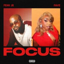 [MUSIC]Femi Jr – Focus Ft. Fave