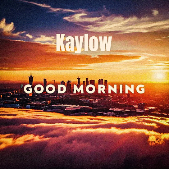 Kaylow Good Morning Ft Blueprint ZA Audio Addicts mp3 image 1