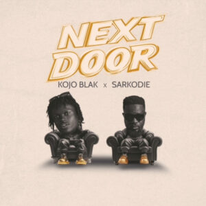 Cover of NEXT DOOR with Sarkodie by KOJO BLAK Sarkodie